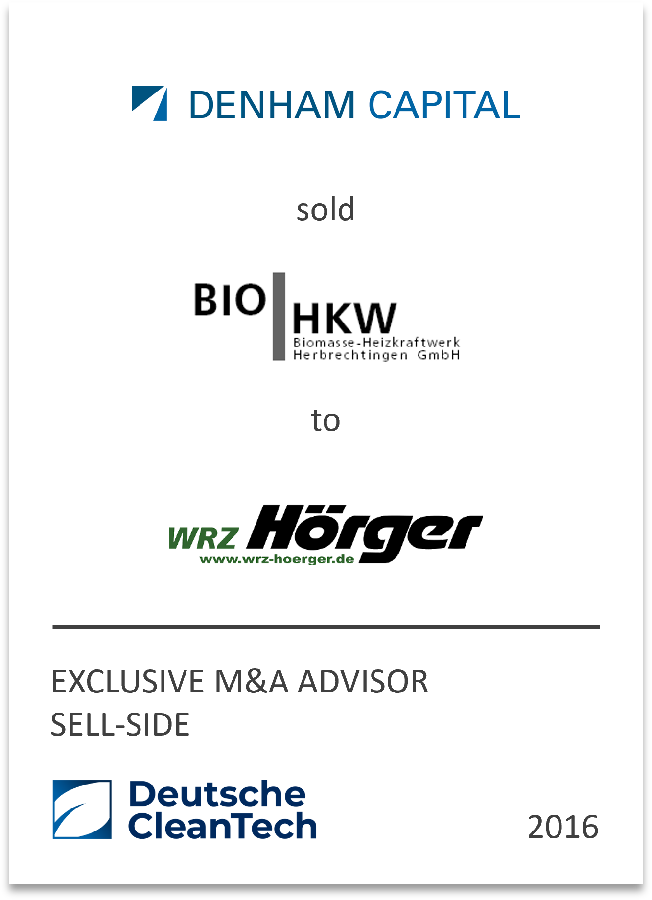 WRZ Hörger GmbH & Co. KG has acquired a biomass power plant Biomasseheizkraftwerk Herbrechtingen GmbH from Denham Capital Management LP