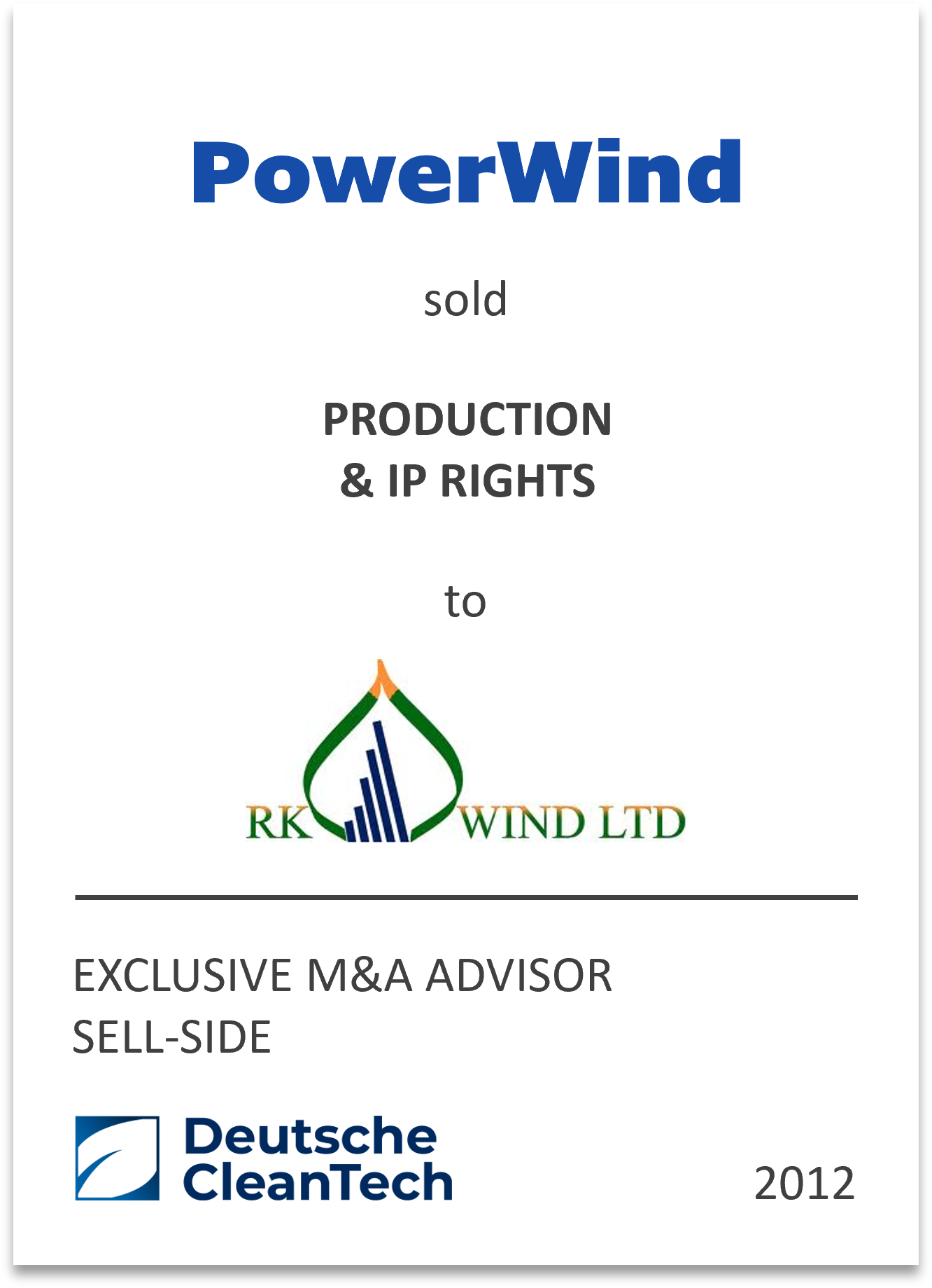 RK Wind Limited has acquired significant assets of the production including IP rights of PowerWind GmbH