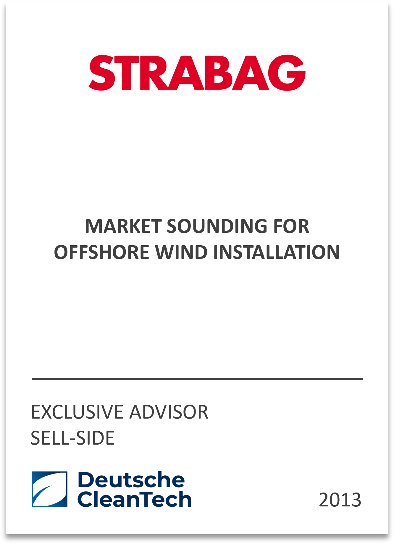 D.CT has been appointed to carry out a qualitative assessment regarding the attractiveness of STRABAG Offshore Wind for a potential sale.